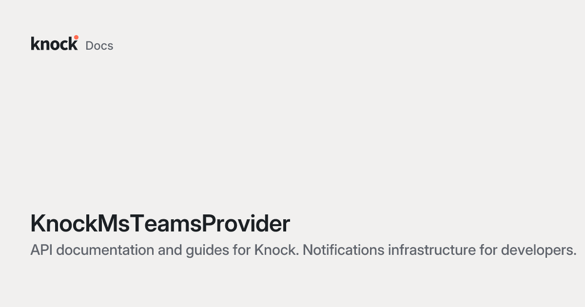 KnockMsTeamsProvider | Knock Docs