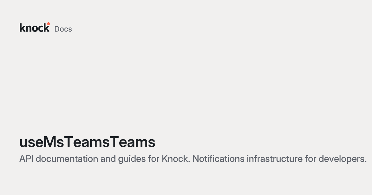 useMsTeamsTeams | Knock Docs