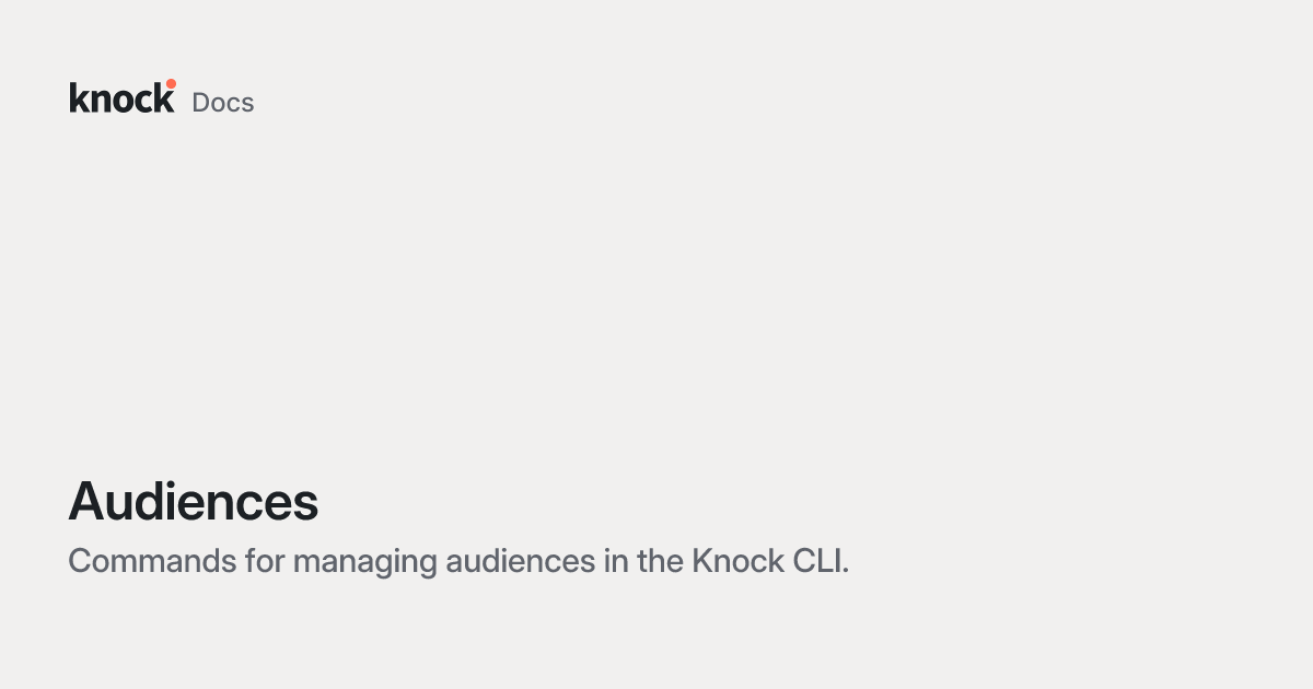 Audiences | Knock Docs