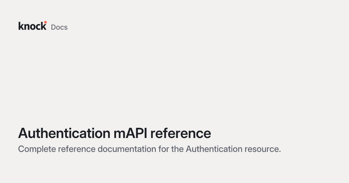 Authentication mAPI reference | Knock Docs