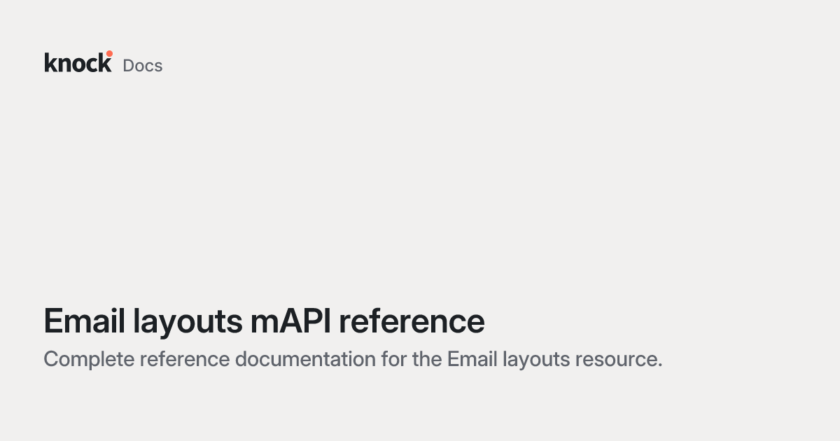 Email layouts mAPI reference | Knock Docs