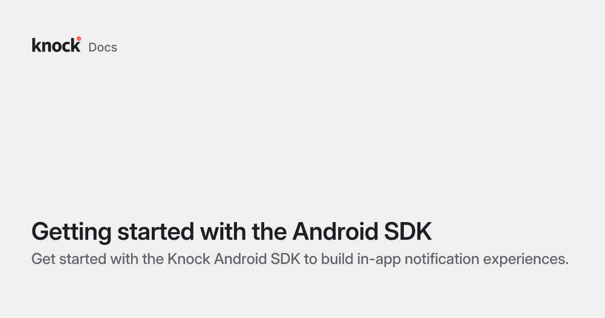 Getting started with the Android SDK | Knock Docs