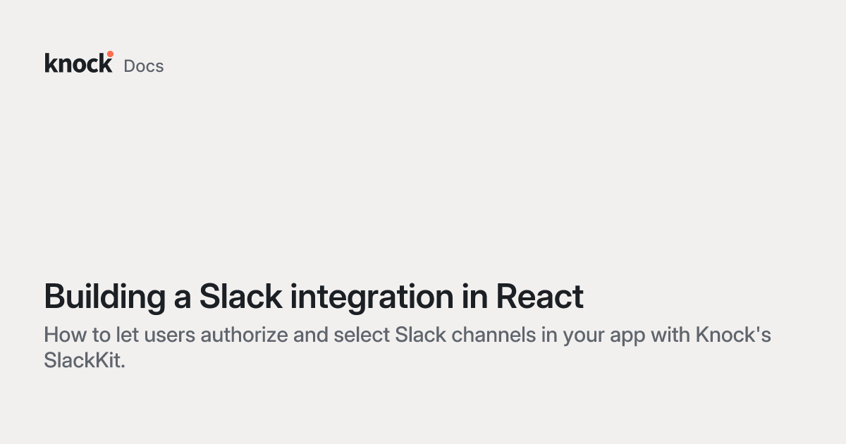 Building a Slack integration in React | Knock Docs