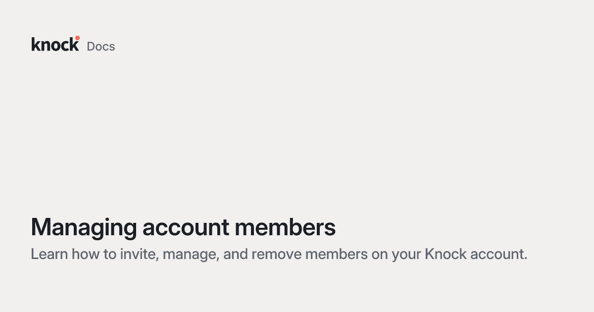 Managing account members | Knock Docs