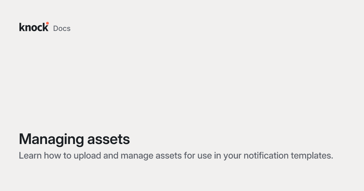 Managing assets | Knock Docs