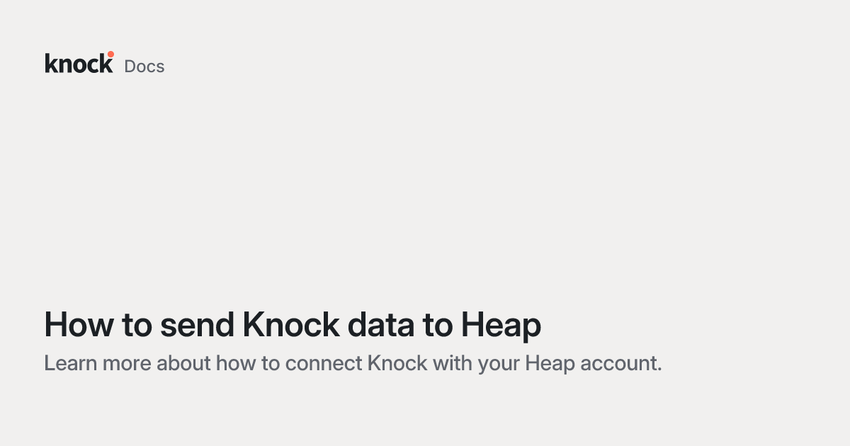 How to send Knock data to Heap | Knock Docs