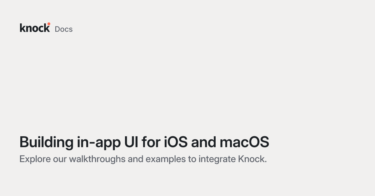 Building in-app UI for iOS and macOS | Knock Docs